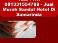 Supplier Sandal Hotel Murah Lengkap Samarinda