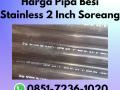 HANDAL, Tlp 0851-7236-1020 Harga Pipa Besi Stainless 2 Inch Soreang
