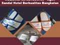 Supplier Sandal Hotel Raya Harga Termurah Dan Kualitas Terbaik - Bangkalan