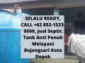 Selalu Ready Septic Tank Anti Penuh Melayani Bojongsari - Kota Depok