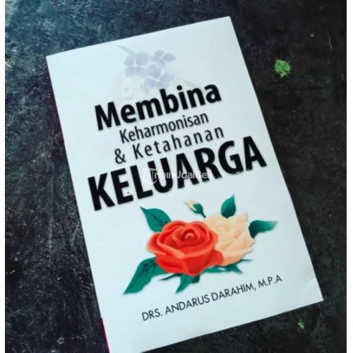 Buku Membina Keharmonisan dan Ketahanan Keluarga Kondisi Bagus Original - Jakarta Selatan