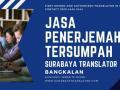 Jasa Penerjemah Tersumpah First Sworn and Authorized Translator in Surabaya - Bangkalan