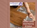 Vendor Lantai Vinyl Flooring Di Sukun - Malang
