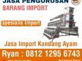 Jasa Import Kandang Ayam | Jasa Import Kandang | 081212956743