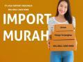 Jasa Import Door To Door Express China,Singapure,Hongkong  Jakarta - Jakarta Timur
